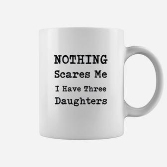 Nothing Scares Me I Have Three Coffee Mug | Crazezy