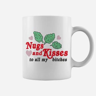 Nugs And Kisses To All My BItches Coffee Mug | Crazezy