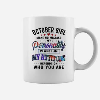 October Girl Make No Mistake My Personality Is Who I Am Coffee Mug - Thegiftio UK