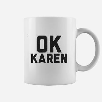 Ok Karen Speak To The Manger Coffee Mug | Crazezy AU