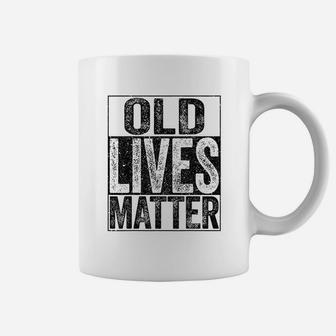 Old Lives Matter Coffee Mug | Crazezy AU
