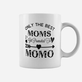 Only The Best Moms Get Promoted To Momo Coffee Mug - Thegiftio