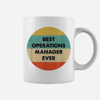 Operations Manager Shirt | Best Operations Manager Ever Coffee Mug | Crazezy