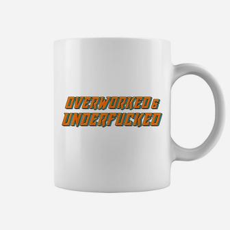 Overworked Underfucked Provocative Joke Work Fun Office Gift Coffee Mug | Crazezy