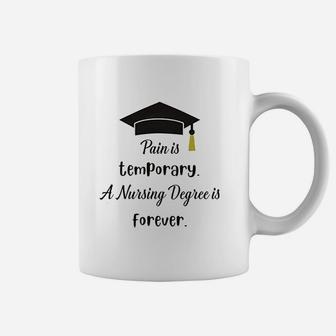 Pain Is Temporary A Nursing Degree Is Forever Coffee Mug - Thegiftio UK