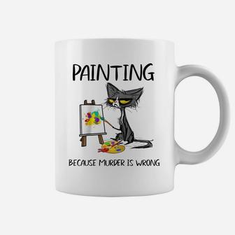 Painting Because Murder Is Wrong-Best Gift Ideas Cat Lovers Raglan Baseball Tee Coffee Mug | Crazezy