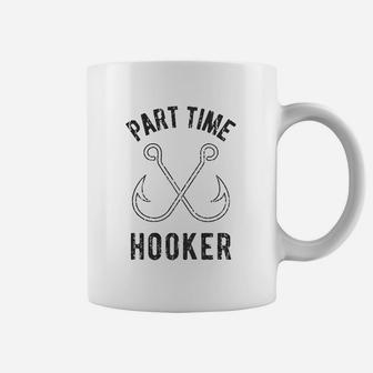Part Time Hooker Outdoor Fishing Coffee Mug | Crazezy