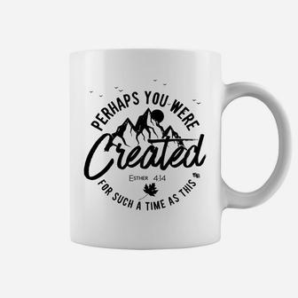 Perhaps You Were Created For Such A Time As This Fall Sweatshirt Coffee Mug | Crazezy CA