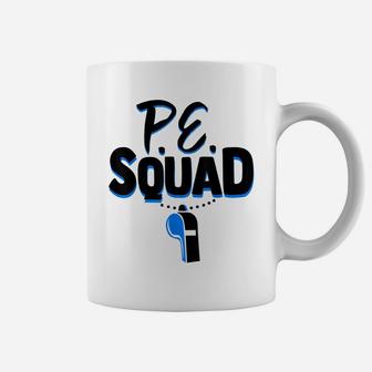 Physical Education Teacher Shirt Coach Gym Pe Squad Gift Coffee Mug | Crazezy CA