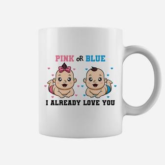 Pink Or Blue I Already Love You Gender Reveal Baby Shower Coffee Mug | Crazezy
