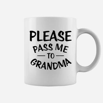 Please Pass Me To Grandma Coffee Mug | Crazezy UK
