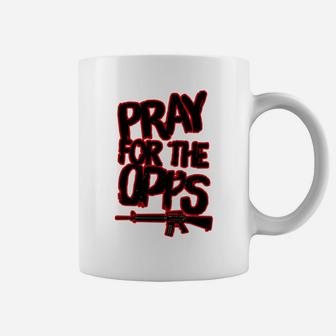 Pray For The Opps Coffee Mug | Crazezy AU