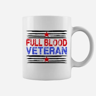 Proud Full Blood Veteran Tee For Patriotic Veterans Day Coffee Mug | Crazezy AU