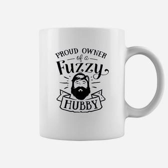Proud Owner Of A Fuzzy Hubby Funny Beard Wife Mom Coffee Mug | Crazezy CA