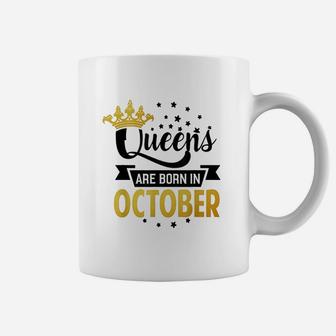 Queens Are Born In October Coffee Mug | Crazezy DE