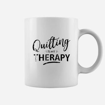 Quilting Is My Therapy Coffee Mug | Crazezy UK