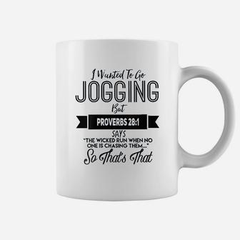 Religious I Wanted To Jog But Proverbs 28 Coffee Mug | Crazezy DE