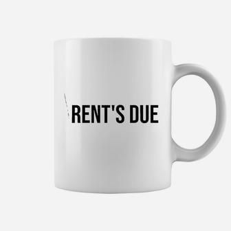 Rents Due Funny New Year Rent Is Due Roommates Coffee Mug - Thegiftio UK