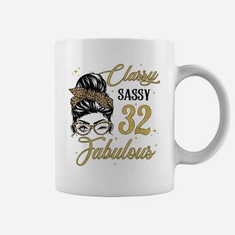 Sassy Classy And 32 Fabulous Shirt 32 Year Old Birthday Coffee Mug | Crazezy UK