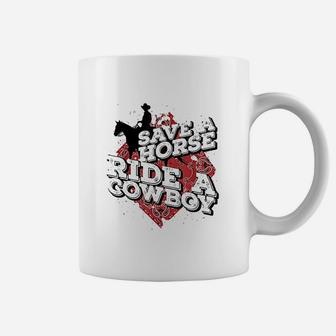 Save A Horse Ride A Cowboy Funny Coffee Mug - Thegiftio UK