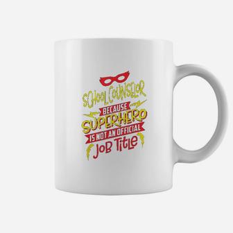 School Counselor Because Superhero Not A Job Title Coffee Mug | Crazezy DE
