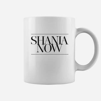 Shania Now Life's About To Get Good Coffee Mug | Crazezy UK