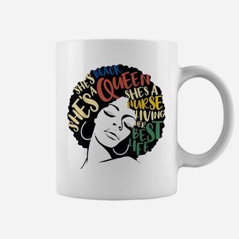 Shes Black Shes A Queen Shes A Nurse Living Her Best Life Coffee Mug | Crazezy CA