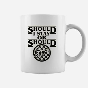 Should I Stay Or Should I Eggo Coffee Mug | Crazezy AU