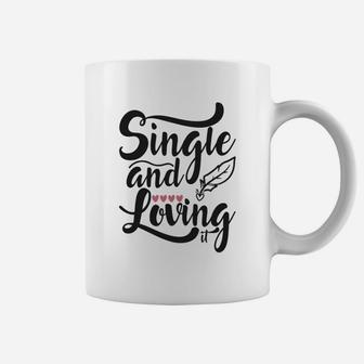 Single And Loving It Happy Valentines Day Coffee Mug - Seseable