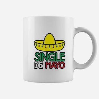 Single De Mayo Funny Cinco De Mayo Coffee Mug | Crazezy DE