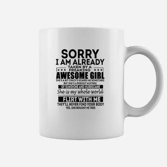 SORRY I AM ALREADY TAKEN BY A FREAKING AWESOME GIRL Coffee Mug - Seseable
