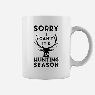 Sorry I Can't It's Hunting Season Funny Deer Hunters Gift Coffee Mug | Crazezy