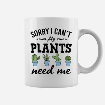 Sorry I Can't My Plants Need Me Funny Plant Lover Gift Coffee Mug | Crazezy CA
