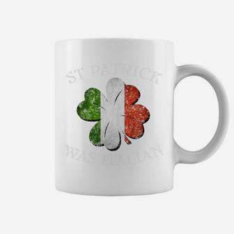 St Patrick Was Italian St Patrick's Day Coffee Mug | Crazezy UK