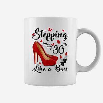 Stepping Into My 30Th Birthday Like A Boss 30 Years Old Coffee Mug | Crazezy UK