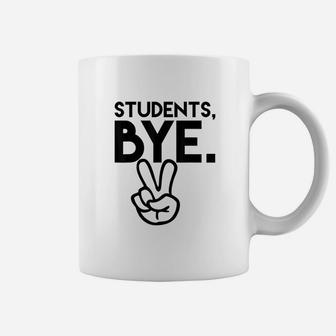 Students Bye Funny Last Day Of School Teacher Coffee Mug | Crazezy