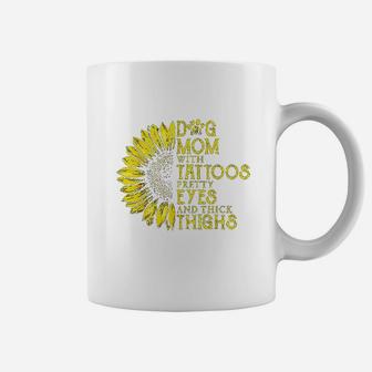 Sunflower Dog Mom With Tattoos Pretty Eyes And Thick Thighs Coffee Mug | Crazezy CA