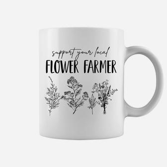 Support Your Local Flower Farmer Homegrown Farmers Market Coffee Mug | Crazezy DE