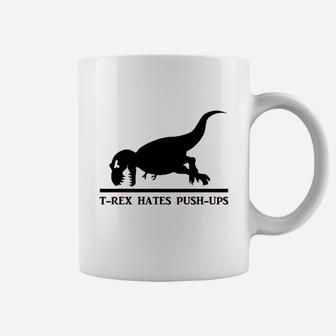 T Rex Hates Pushups Funny Dinosaur Coffee Mug | Crazezy CA