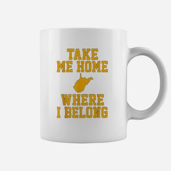 Take Me Home Wv Mountain Lovers Belong In Wv Coffee Mug - Thegiftio UK