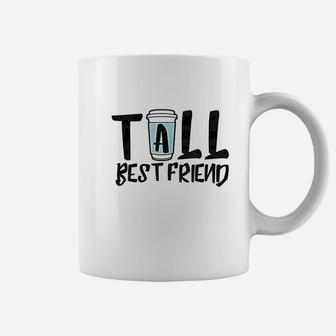 Tall Best Friend Coffee Mug | Crazezy DE