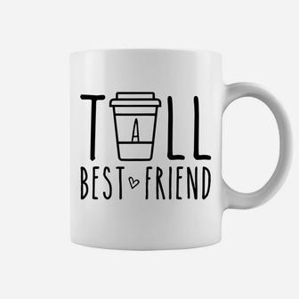Tall Best Friend Funny Matching Bff Gift Cute Bestie Coffee Coffee Mug | Crazezy AU