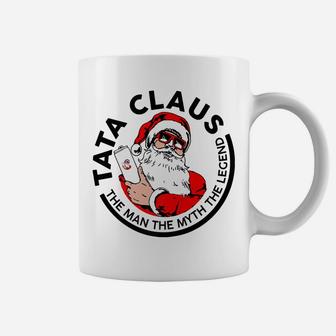 Tata Claus Christmas - The Man The Myth The Legend Coffee Mug | Crazezy CA