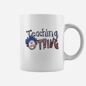 Teaching Is My Thing Coffee Mug | Crazezy