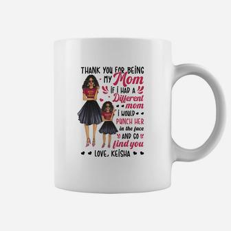 Thank You For Being My Mom, Keisha Coffee Mug - Thegiftio UK