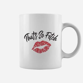 Thats So Fetch Pink Fashion Coffee Mug | Crazezy AU