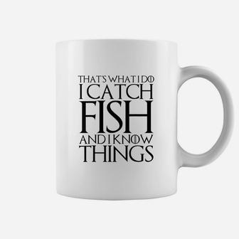 That's What I Do I Catch Fish And I Know Things Coffee Mug - Thegiftio UK