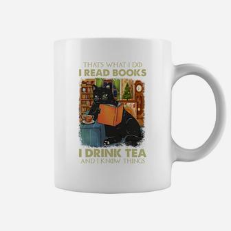 That's What I Do I Read Books I Drink Tea And I Know Things Sweatshirt Coffee Mug | Crazezy AU