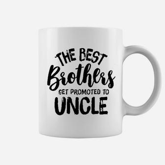 The Best Brothers Get Promoted To Uncle Coffee Mug | Crazezy