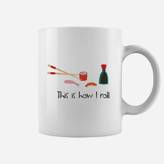 This Is How I Roll Funny Sushi Coffee Mug - Thegiftio